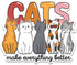 Cats Make Everything Better Sticker Funny Cat Meme Cute Pet Animal Humor