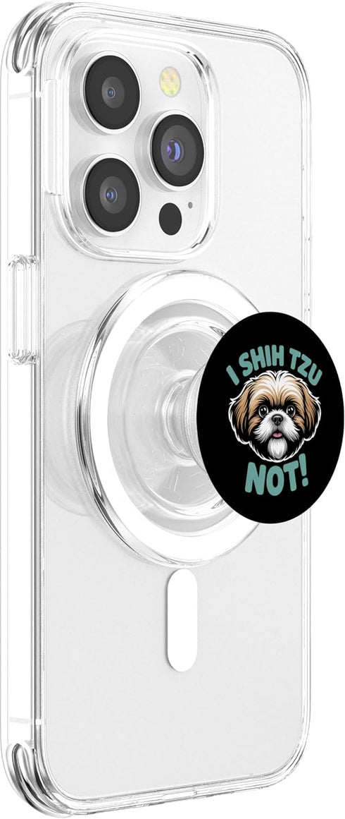 Not a Shih Tzu I Shih Tzu Not Funny Shihtzu Dog Owners and Lovers PopSockets PopGrip for MagSafe