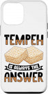 Tempeh Tofu Soy Bean Vegan Vegetarian Veggie Tempeh Eater Food Lover Design For Veggie Fans Case for iPhone 12